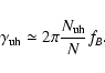 \begin{displaymath}\gamma_{\rm uh} \simeq 2\pi \frac{N_{\rm uh}}{N} f_B.
\end{displaymath}