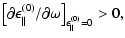 $\displaystyle \left[ {\partial\epsilon_{\parallel}^{(0)}}/{\partial\omega}
\right]_{\epsilon_{\parallel}^{(0)}=0} >0,$