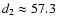 $d_2\approx 57.3$