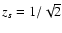 $z_s=1/\sqrt{2}$