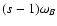 $(s-1)\omega_B$