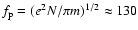 $f_{\rm p}=(e^2N/\pi m)^{1/2} \approx 130$