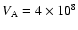 $V_{\rm A} =4\times 10^8$