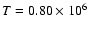 $T=0.80\times 10^6$