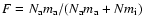 $F=N_{\rm a}m_{\rm a}/(N_{\rm a}m_{\rm a} + Nm_{\rm i})$