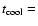 $t_{\rm cool} = $
