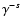 $\gamma^{-s}$