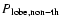 $P_{\rm lobe, non-th}$