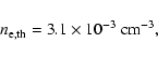 \begin{displaymath}%
n_{\rm e, th} = 3.1 \times 10^{-3}\ {\rm cm^{-3}},
\end{displaymath}