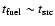 $t_{\rm fuel} \sim t_{\rm src}$