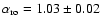 $\alpha_{\rm ro} = 1.03\pm0.02$