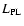 $L_{\rm PL}$