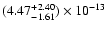 $(4.47_{-1.61}^{+2.40})\times10^{-13}$