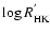 $\log R^{'}_{\rm HK}$