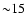 ${\sim} 15$