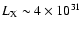 $L_{\rm X} \sim 4 \times 10^{31}$