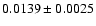 $0.0139\pm 0.0025$