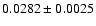 $0.0282\pm 0.0025$