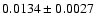 $0.0134\pm 0.0027$