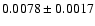 $0.0078\pm 0.0017$