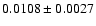 $0.0108\pm 0.0027$