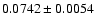 $0.0742\pm 0.0054$