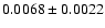 $0.0068\pm 0.0022$