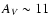$A_V \sim 11$