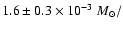 $1.6\pm0.3\times 10^{-3}~M_{\odot}/$