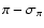 $\pi - \sigma_{\pi}$