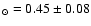 $_{\odot}=0.45\pm0.08$