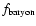 $f_{\rm baryon}$