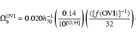 \begin{displaymath}\Omega_{\rm b}^{\rm OVI} = 0.020h_{70}^{-1} \left( {0.14 \ove...
... \left({\langle
[f(\rm OVI)]^{-1}\rangle \over 32}\right)\cdot
\end{displaymath}