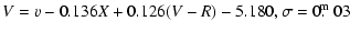 $\displaystyle V = v - 0.136 X + 0.126(V - R) - 5.180, \sigma=0\hbox{$.\!\!^{\rm m}$ }03$