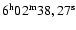 $6\rm ^{h}02^{m}38,27^{s}$