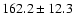 $162.2 \pm 12.3$