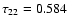 $\tau _{\rm 22}=0.584$