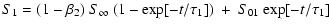$\displaystyle S_{\rm 1} = (1 - \beta_{\rm 2})~S_{\rm\infty}~
(1 - {\rm exp}[-t/\tau_{\rm 1}])~+~S_{\rm01}~{\rm exp}[-t/\tau_{\rm 1}]$
