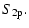 $\displaystyle S_{\rm 2p}.$