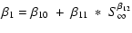 $\displaystyle \beta_{\rm 1} = \beta_{\rm 10}~+~\beta_{\rm 11}~*~S_{\rm\infty}^{\beta_{\rm 12}}$