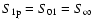 $S_{\rm 1p} = S_{\rm01} = S_{\rm\infty}$