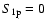 $S_{\rm 1p} = 0$