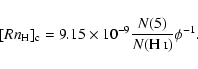\begin{displaymath}%
[Rn_{\rm H}]_{\rm c} = 9.15\times10^{-9}\frac{N(5)}{N({\rm H~\scriptstyle\rm I})}\phi^{-1}.
\end{displaymath}