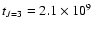 $t_{J=3} = 2.1\times10^{9}$
