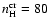 $n^{\rm cr}_{\rm H} = 80$