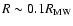$R \sim 0.1 R_{\rm MW}$