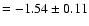 $= -1.54\pm0.11$