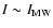 $I \sim I_{\rm MW}$