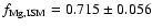 $f_{\rm Mg,ISM} = 0.715\pm0.056$