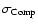 $\sigma _{\rm {Comp}}$